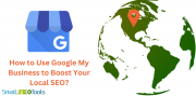 How to Use Google My Business to Boost Your Local SEO?