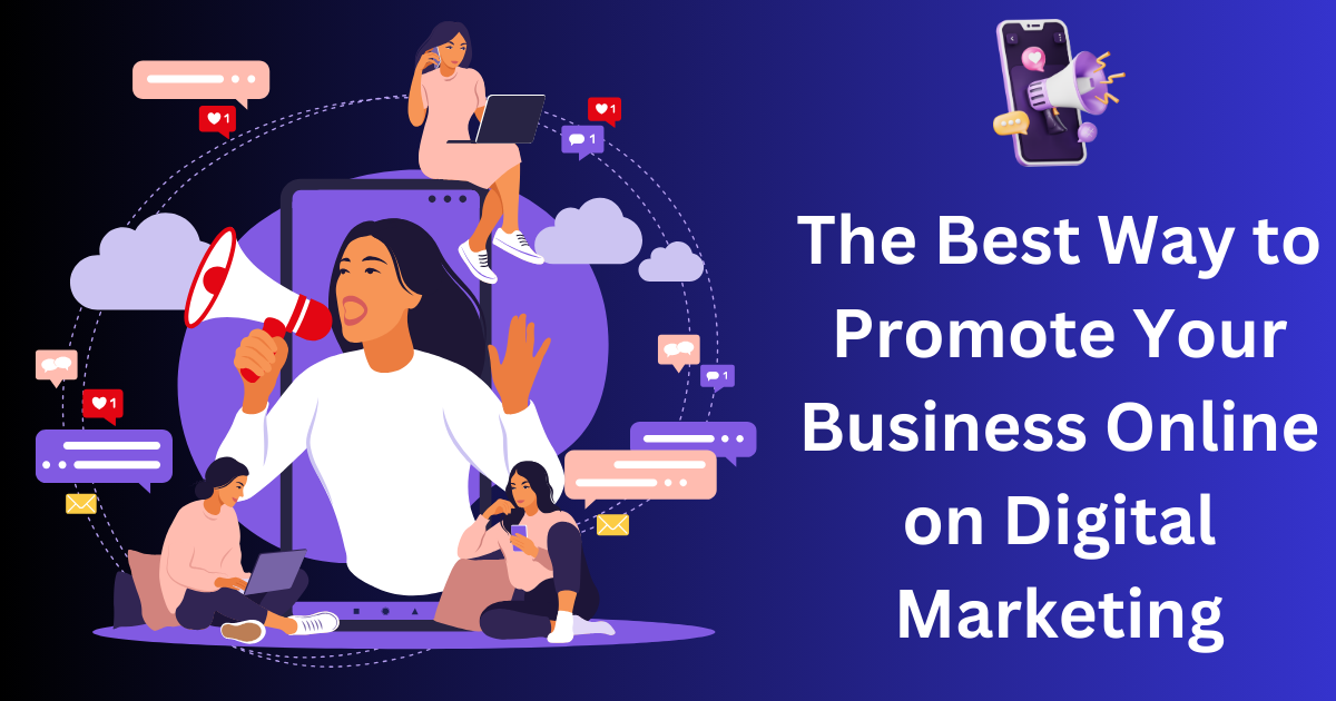 The Best Way to Promote Your Business Online on Digital Marketing