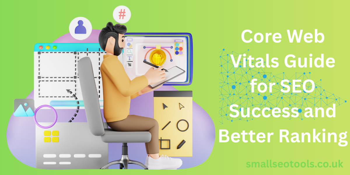 Core Web Vitals Guide for SEO Success and Better Ranking