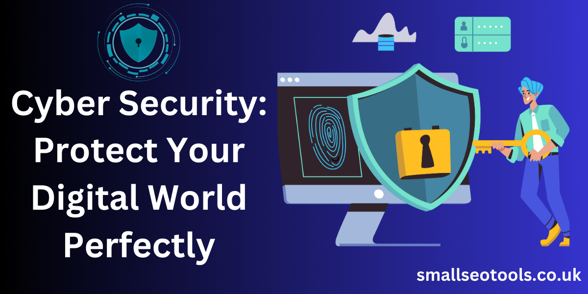 Cyber Security: Protect Your Digital World Perfectly