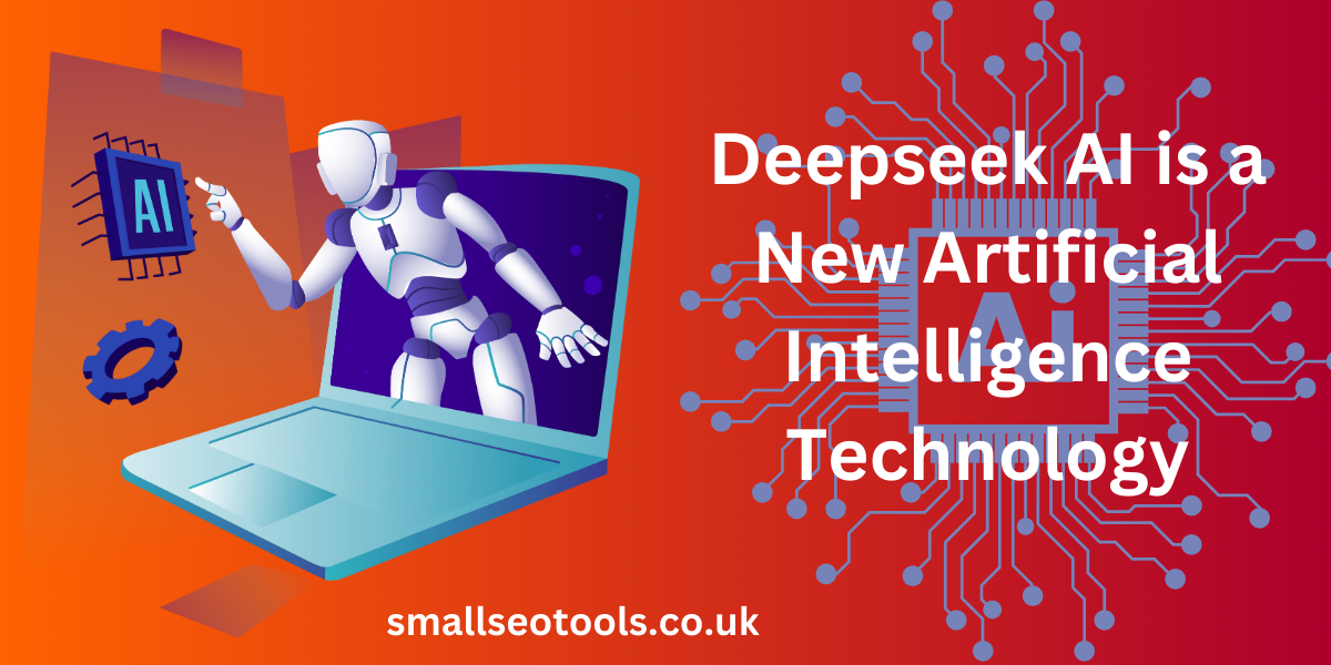 Deepseek AI is a New Artificial Intelligence Technology