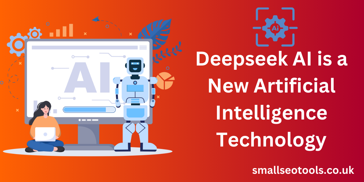 Deepseek AI is a New Artificial Intelligence Technology