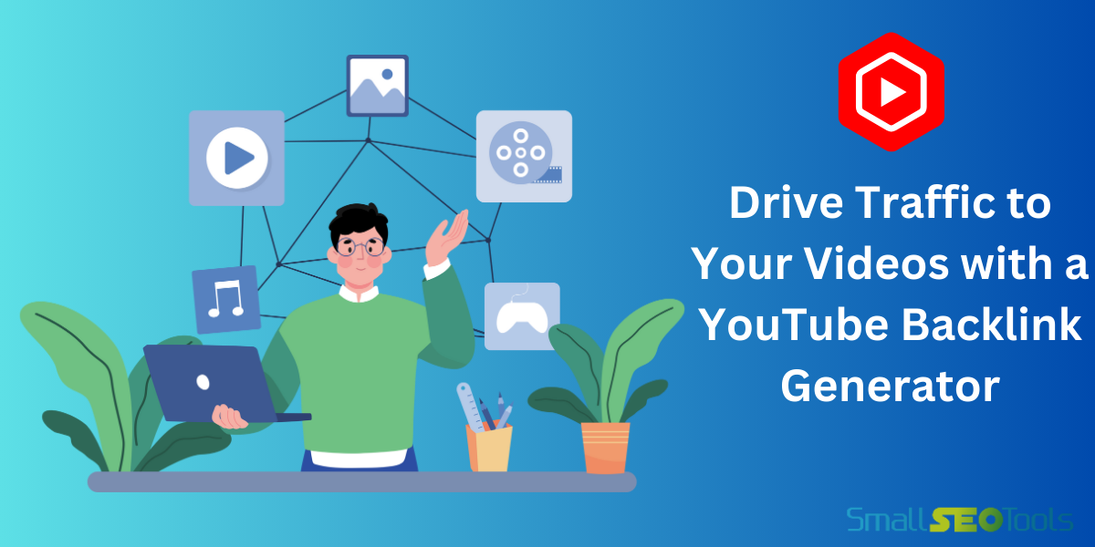 Drive Traffic to Your Videos with a YouTube Backlink Generator