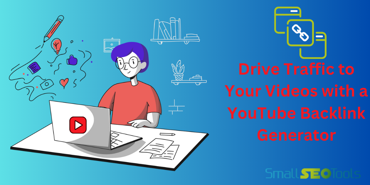 Drive Traffic to Your Videos with a YouTube Backlink Generator