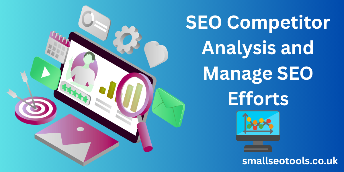 SEO Competitor Analysis and Manage SEO Efforts