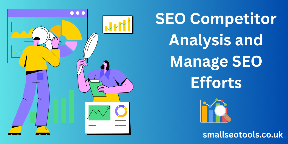 SEO Competitor Analysis and Manage SEO Efforts