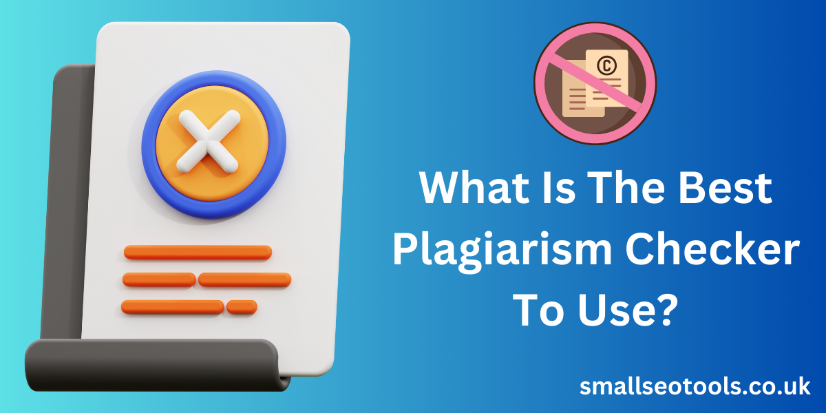 What is the Best Plagiarism Checker to Use?